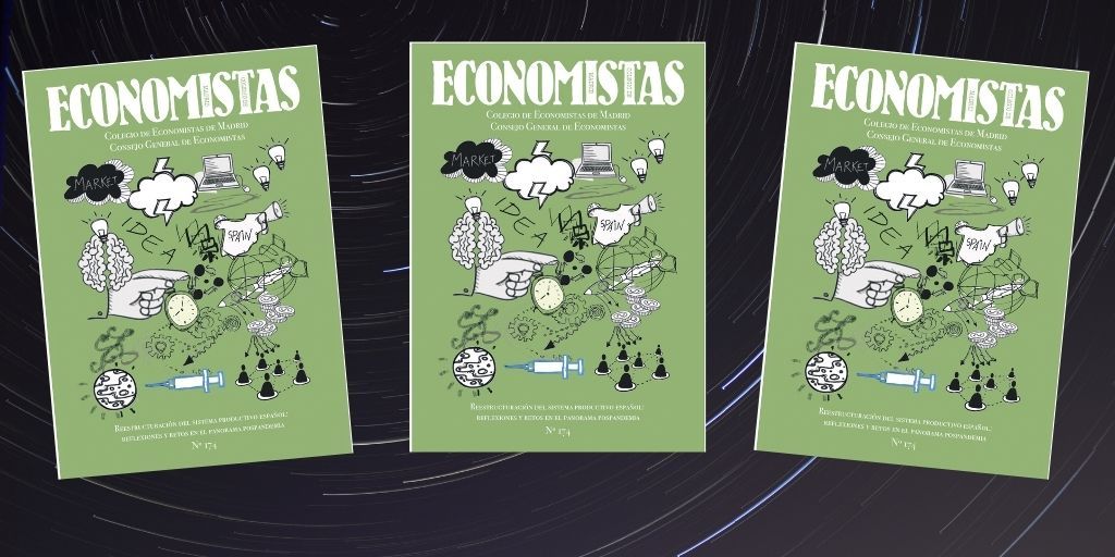 Presentación del nº 174 de la revista Economistas “Reestructuración del sistema productivo español: reflexiones y retos en el panorama pospandemia”