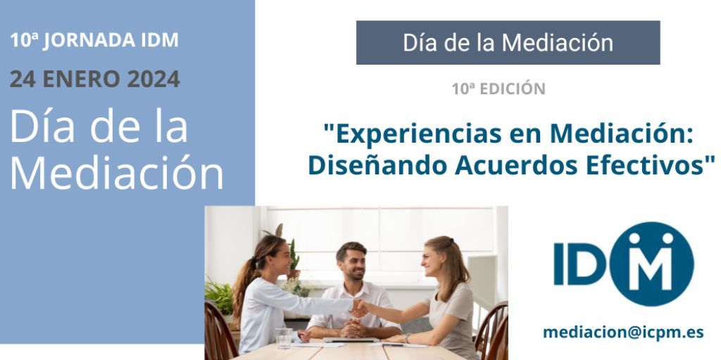10ª Jornada IDM – Día de la Mediación  “Experiencias en Mediación: Diseñando Acuerdos Efectivos”